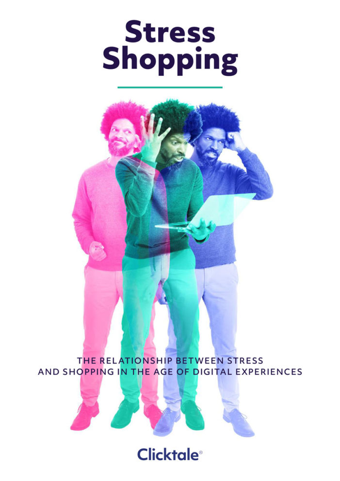 Clicktale News Fifth of UK consumers find shopping a stressful experience, according ...