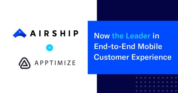 Airship acquires Apptimize to create industry’s leading end-to-end mobile customer experience platform