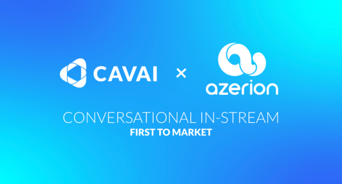 Cavai and Azerion Deliver Industry First With Conversational In-Stream Video