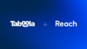 Taboola Renews Content Recommendations Deal with Reach PLC, Expanding Deal to Include Header Bidding and Bringing Relationship Into Its Thirteenth Year